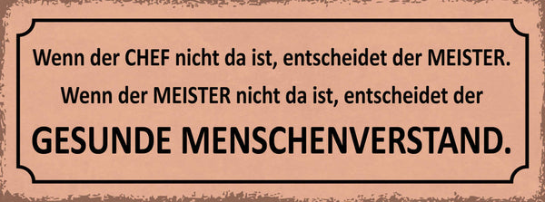 Schild Wenn Der Chef Nicht Da Ist Entscheidet Meister Gesunde Menschenverstand