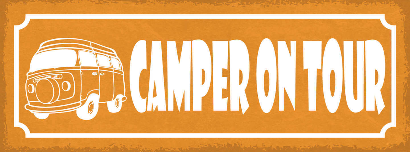 Schild Camper On Tour Camping Platz Bus Reise Outdoor 27x10 Blech od.Holz
