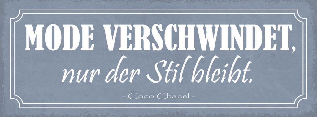 Schild Mode Verschwindet Nur Der Stil Bleibt Coco Chanel 27x10 Blech od.Holz
