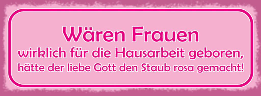 Schild Wären Frauen Wirklich Für Die Hausarbeit Geboren Gott Staub Rosa Gemacht