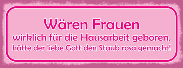 Schild Wären Frauen Wirklich Für Die Hausarbeit Geboren Gott Staub Rosa Gemacht