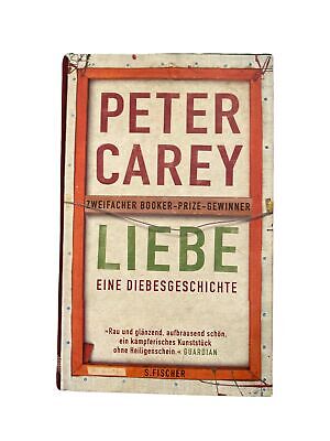 2148 Peter Carey LIEBE: EINE DIEBESGESCHICHTE HC S. Fischer