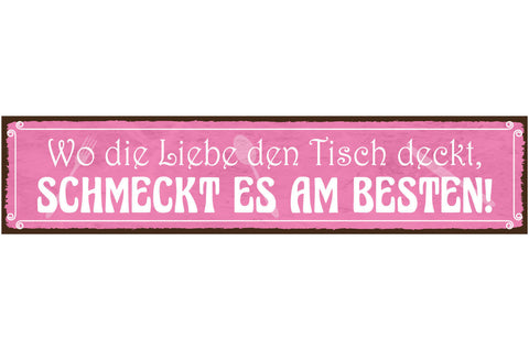 Schild Liebe Tisch Decken Schmecken Essen Magen Küche 46 x 10 Blech od. Holz