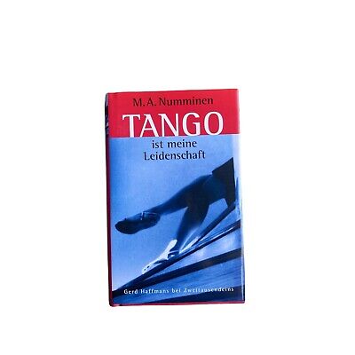 Mauri A Numminen TANGO IST MEINE LEIDENSCHAFT: ROMAN HC +Abb