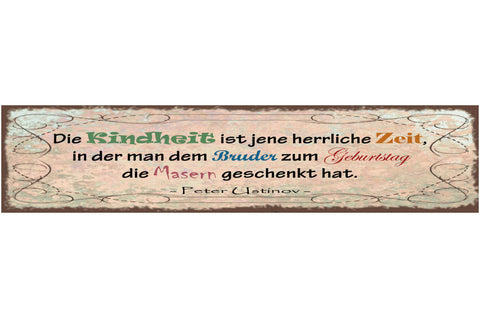 Schild Kindheit Ist Jene Herrliche Zeit Bruder Zum Geburtstag Masern Geschenkt