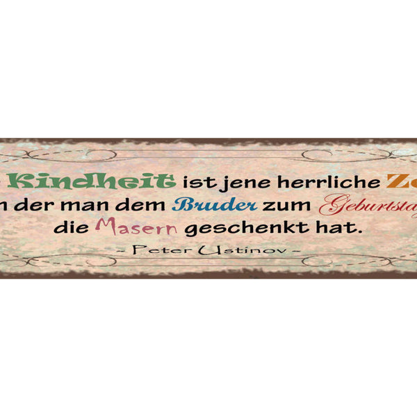 Schild Kindheit Ist Jene Herrliche Zeit Bruder Zum Geburtstag Masern Geschenkt