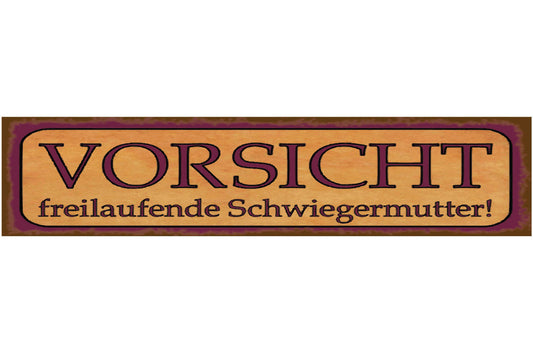 Schild Vorsicht Schwiegermutter Mama Ehe Beziehung Liebe 46 x 10 Blech od. Holz