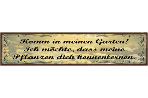 Schild Komm In Meinen Garten Ich Möchte Dass Meine Pflanzen Dich Kennenlernen