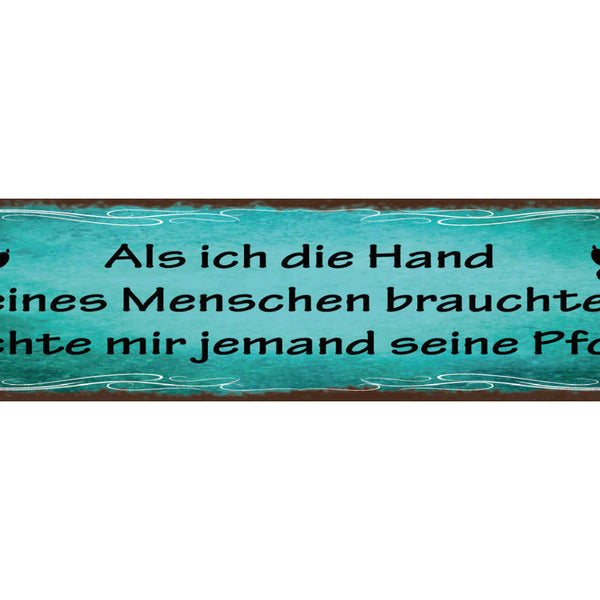 Schild Als Ich Die Hand Eines Menschen Brauchte Reichte Mir Jemand Seine Pfote