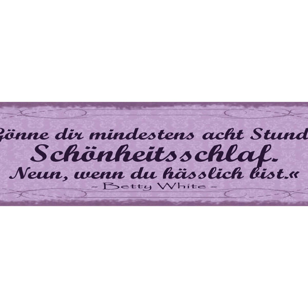 Schild Gönne Dir Mindestens 8 Std Schönheitsschlaf 9 Wenn Du Hässlich Bist White