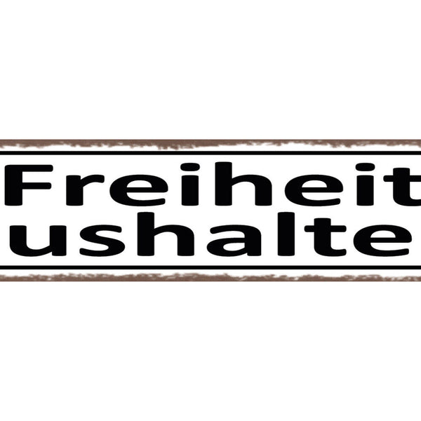 Schild Freiheit Aushalten Ausfahrt Freihalten 46 x 10 Blech od. Holz