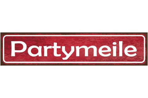 Schild Party Meile Feiern Alkohol Lokal Club Bar Alkohol 46 x 10 Blech od. Holz