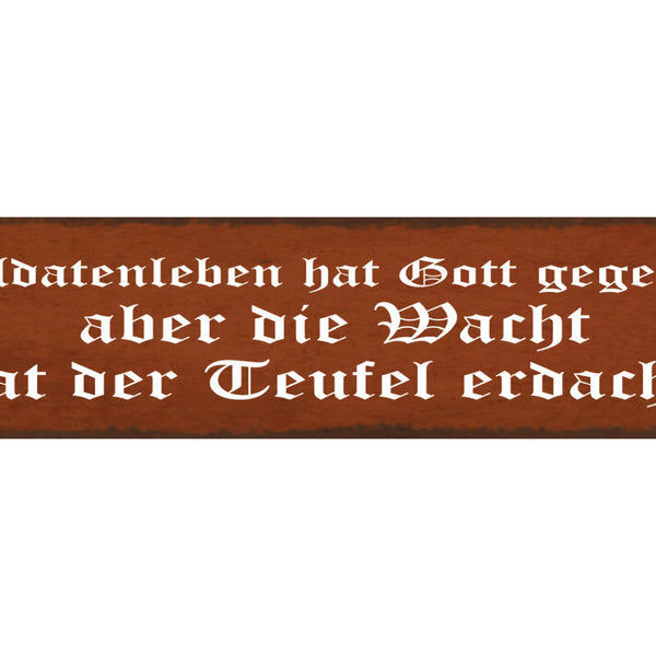 Schild Soldaten Leben Hat Gott Gegeben Aber Die Wacht Hat Der Teufel Erdacht