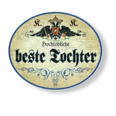 KuK Nostalgie Holzschild hochlöbliche beste Tochter