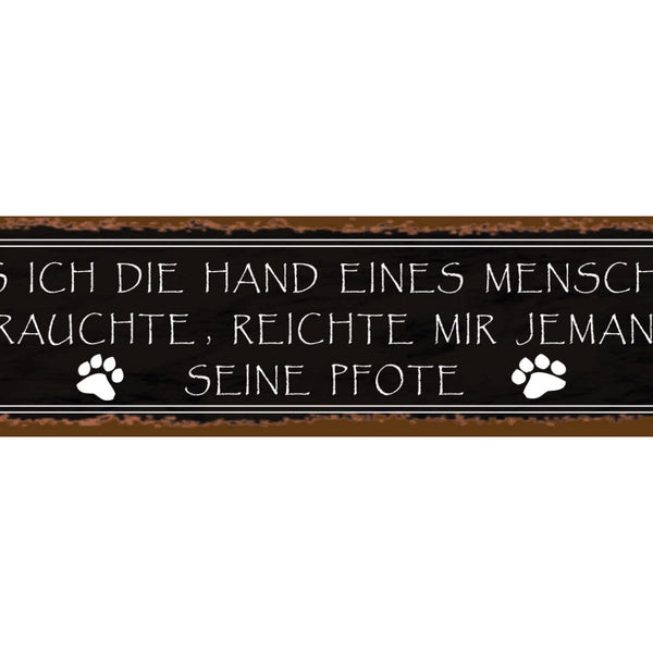 Schild Hand Mensch Pfote Katze Hund Haus Tier Liebe 46 x 10 Blech od. Holz