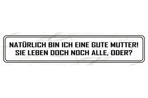 Schild Gute Mutter Mama Leben Kinder Familie Sohn Tochter 46 x 10 Blech od. Holz