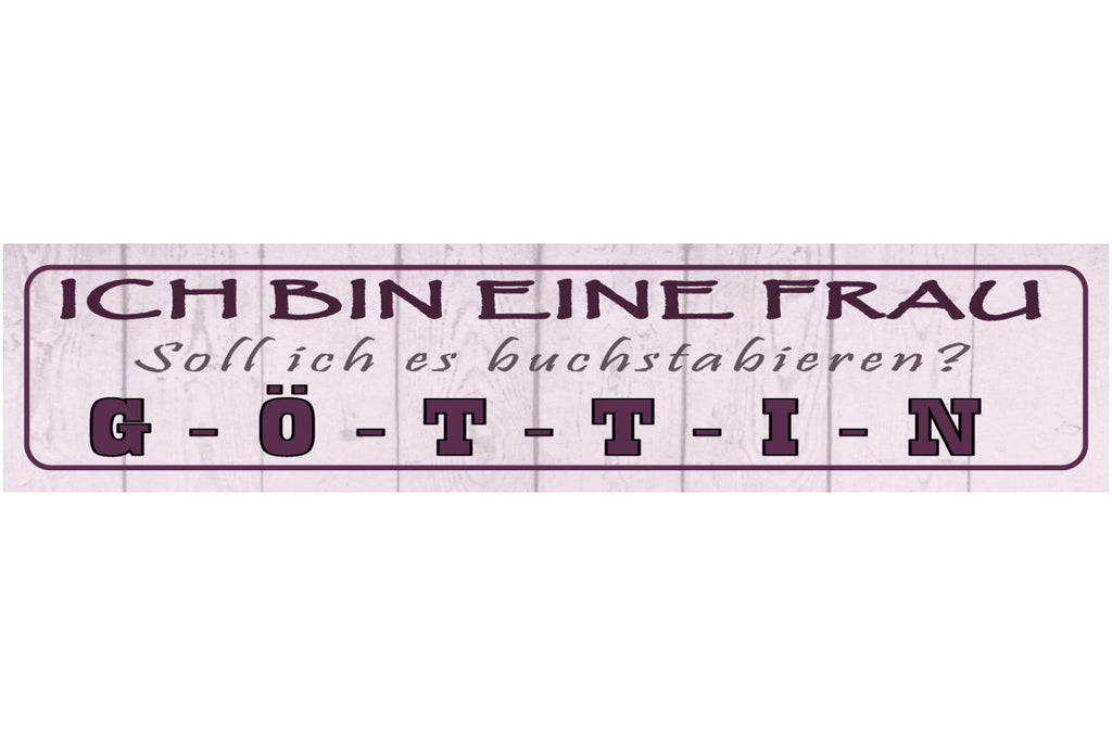 Schild Frau Göttin Buchstabieren Vergöttern Himmlisch 46 x 10 Blech od. Holz