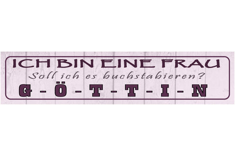 Schild Frau Göttin Buchstabieren Vergöttern Himmlisch 46 x 10 Blech od. Holz