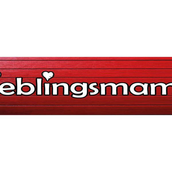 Schild Lieblingsmama Mutter Mama Eltern Kinder Familie 46 x 10 Blech od. Holz