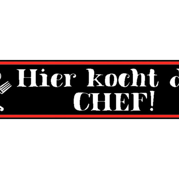Schild Chef Kocht Koch Küche Essen Restaurant Chefkoch 46 x 10 Blech od. Holz
