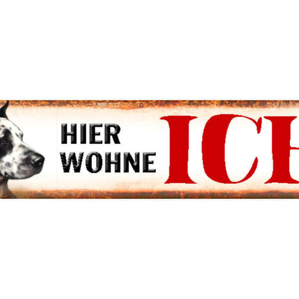 Schild Hier wohne Ich Dogge Hund Haus Tier Liebe 46 x 10 Blech od. Holz