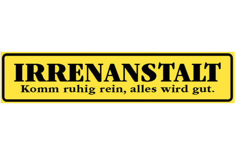 Schild Irrenanstalt Psychiatrie Klappsmühle Patienten 46 x 10 Blech od. Holz