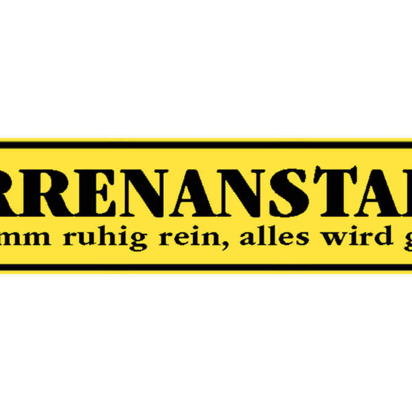 Schild Irrenanstalt Psychiatrie Klappsmühle Patienten 46 x 10 Blech od. Holz