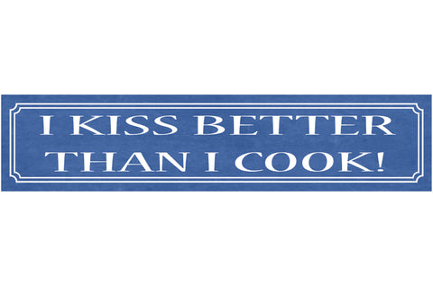 Schild Kiss Better Cook Kuss Besser Küssen Kochen Küche 46 x 10 Blech od. Holz