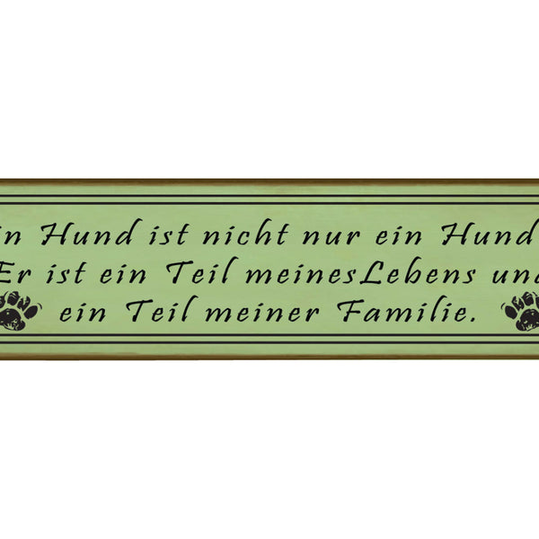Schild Mein Hund Teil Leben Familie Haus Tier Liebe Hunde 46 x 10 Blech od. Holz