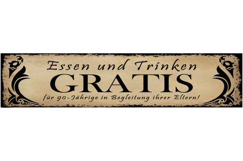 Schild Essen Trinken Gratis 90-Jährige Eltern Restaurant 46 x 10 Blech od. Holz