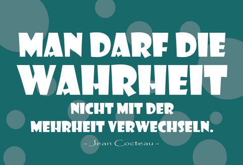 Schild Spruch Man darf die Wahrheit nicht mit der Mehrheit verwechseln JW