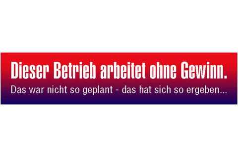 Schild Betrieb Ohne Gewinn Firma Arbeit Selbstständig  46 x 10 Blech od. Holz