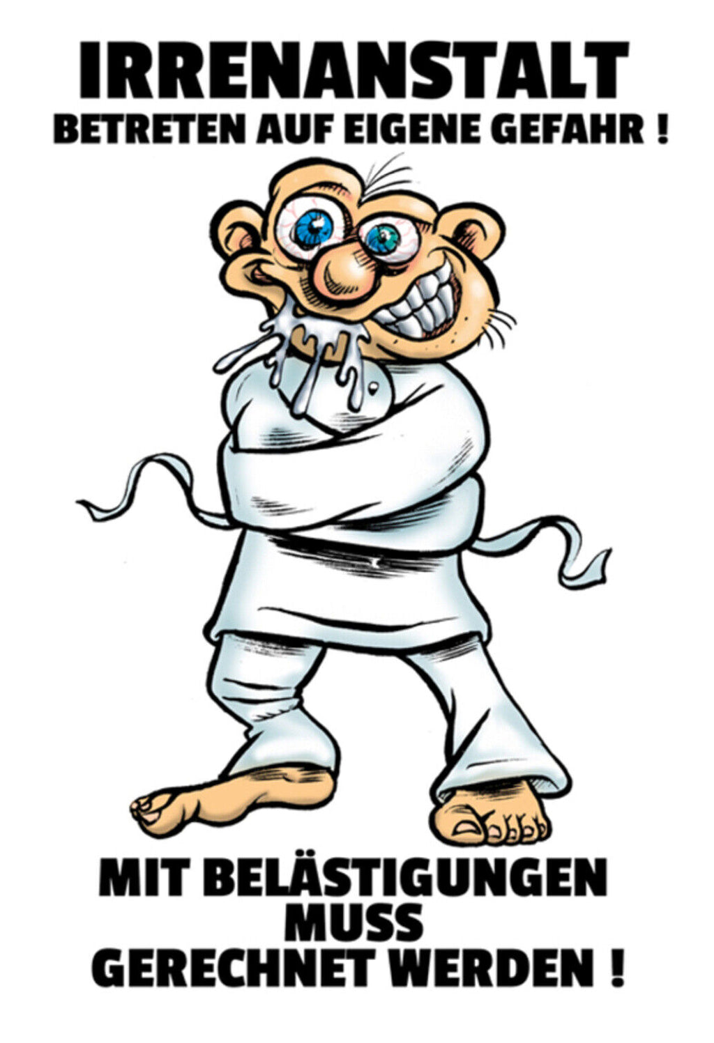 Schild Spruch Irrenanstalt Betreten auf eigene Gefahr! Mit Blästigungen muss JW