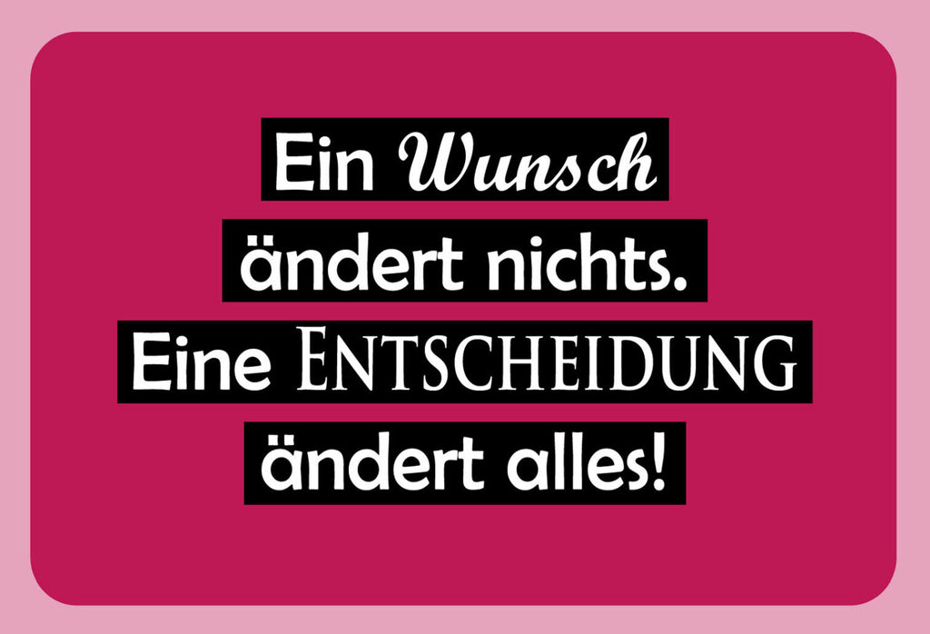 Schild Spruch Ein Wunsch ändert nichts Eine Entscheidung ändert alles JW