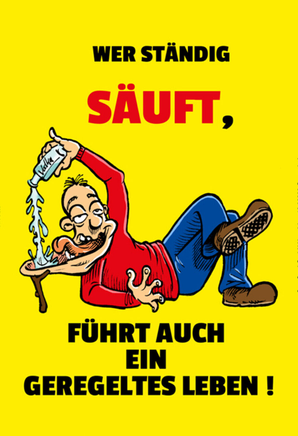 Schild Spruch Wer ständig säuft führt auch ein geregeltes Leben Alkohol JW
