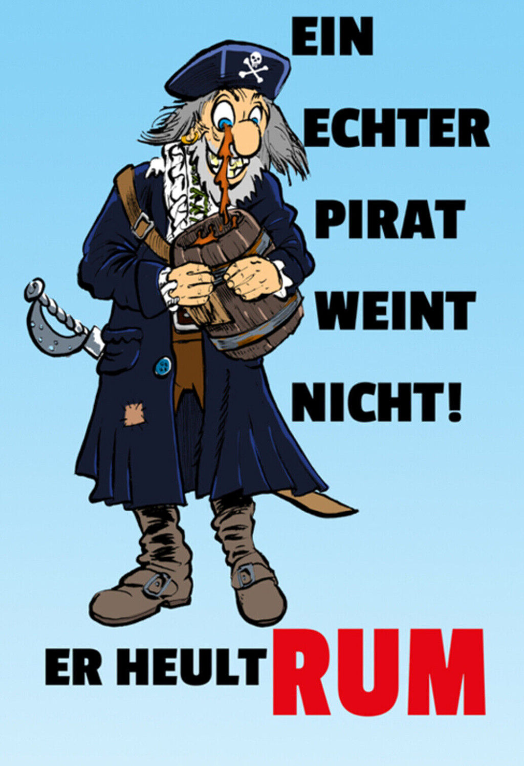 Schild Spruch Ein echter Pirat weint nicht Er heult Rum Alkohol JW