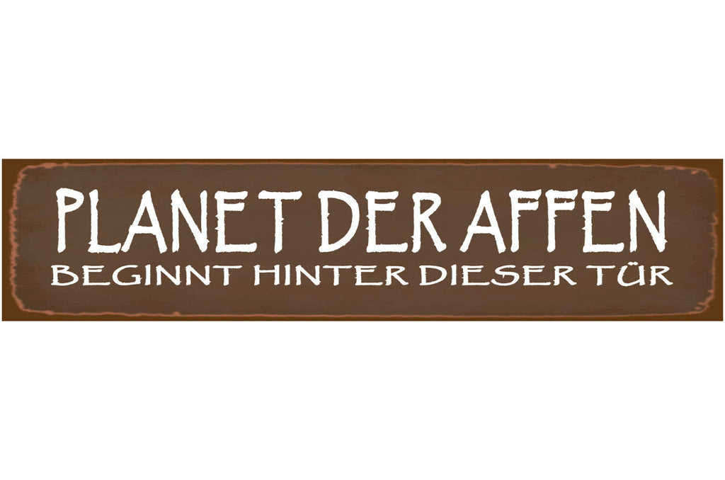 Schild Planet der Affen Hinter Tür Zoo Dumm Eingang Film 46 x 10 Blech od. Holz