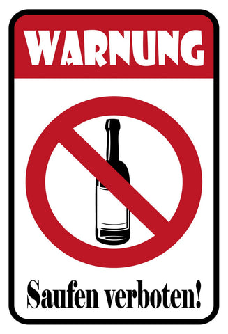 Schild Spruch WARNUNG Saufen verboten! Alkohol Trinken Party JW