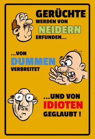 Schild Spruch Gerüchte werden von Neidern erfunden Von Dummen verbreitet von JW