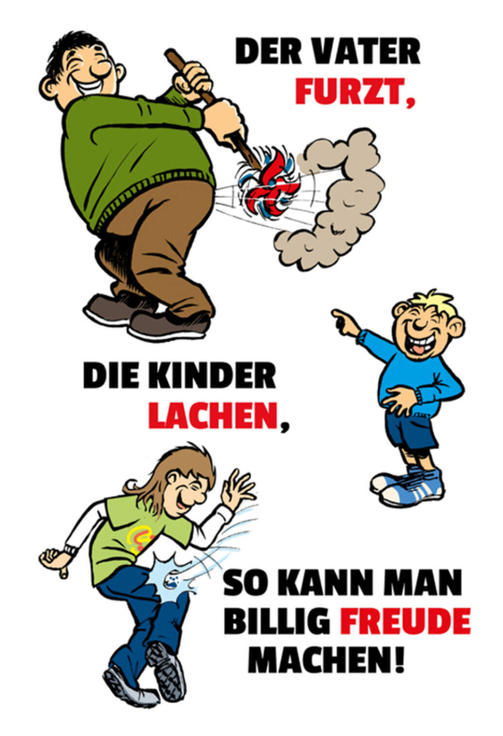 Schild Spruch Der Vater furzt die Kinder lach so kann man billig Freude mache JW