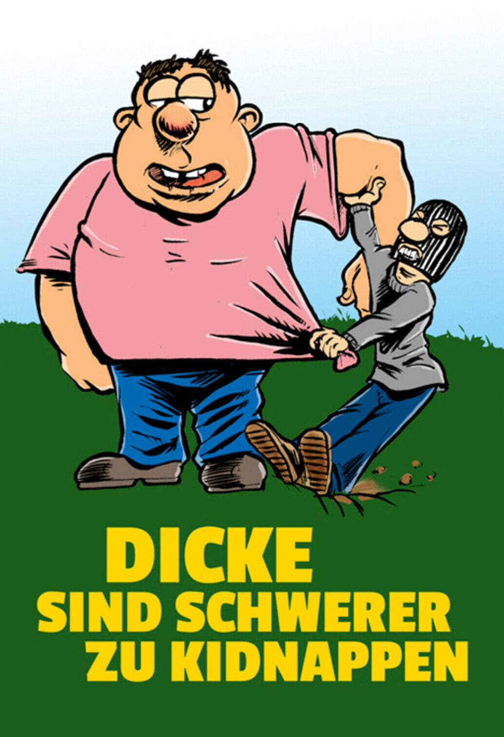 Schild Spruch Dicke sind schwerer zu kidnappen JW