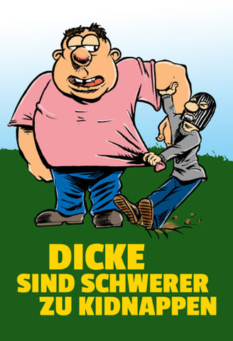 Schild Spruch Dicke sind schwerer zu kidnappen JW