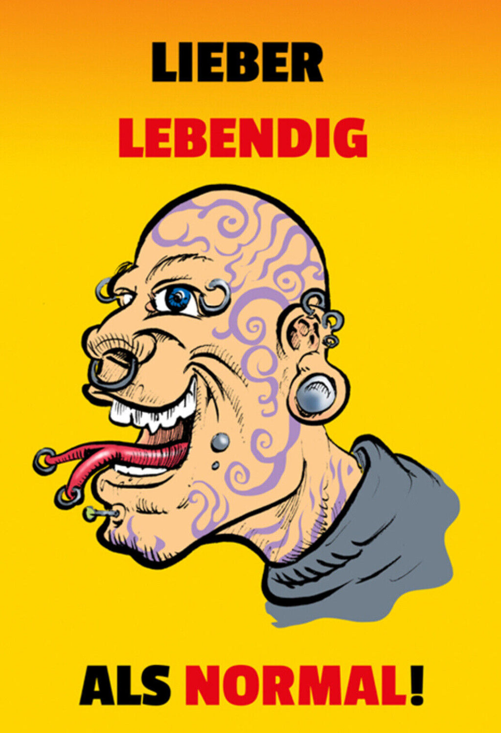 Schild Spruch Lieber lebendig als normal Tattoo Piercing JW