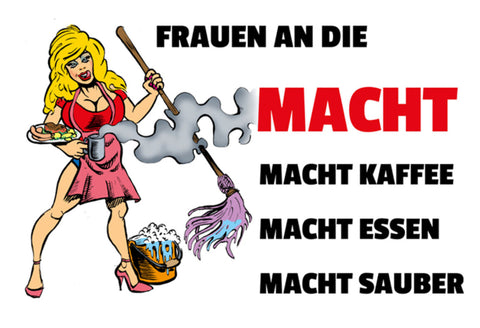 Schild Spruch Frauen an die Macht Macht Kaffee Macht essen Macht sauber JW