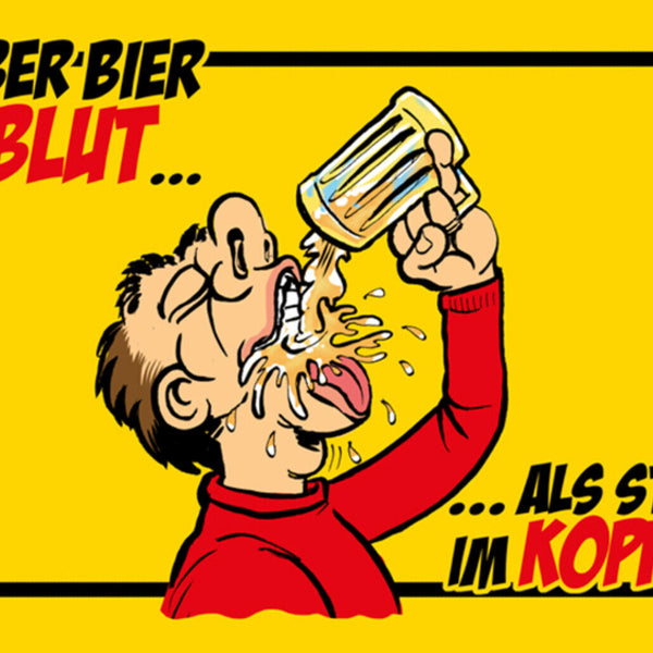 Schild Spruch Lieber Bier im Blut als Stroh im Kopf Alkohol JW