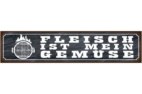 Schild Fleisch ist mein Gemüse Grillen Griller BBQ Garten 46 x 10 Blech od. Holz
