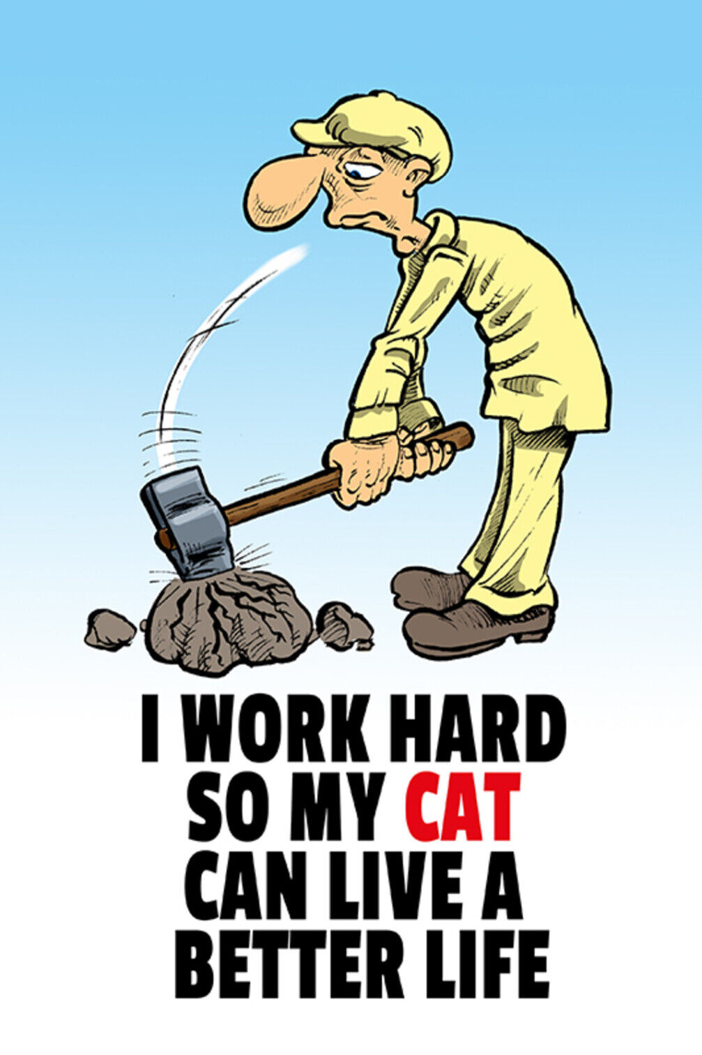Schild Spruch I work hard so my cat can live a better life Arbeit für die KatzJW