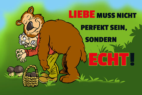Schild Spruch Liebe muss nicht perfekt sein sondern echt Bär Mann JW
