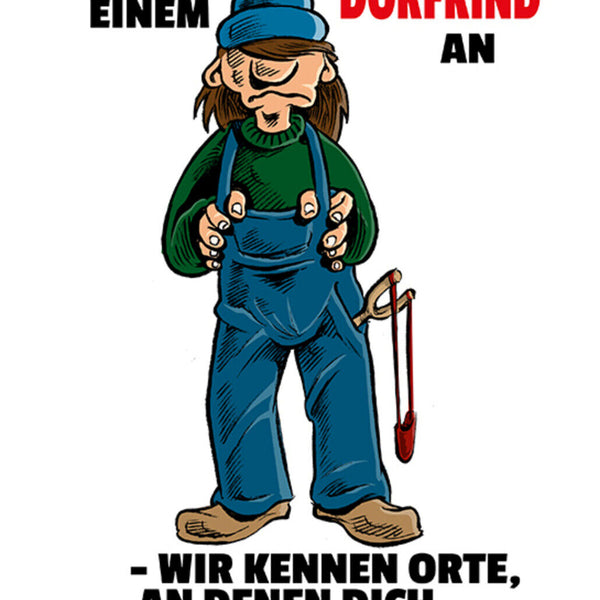 Schild Spruch Leg dich niemals mit einem Dorfkind an Wir kennen Orte an denen JW
