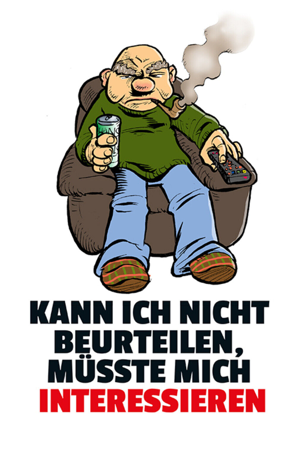 Schild Spruch Kann ich nicht beurteilen Müsste mich interessieren Opa JW